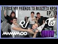 I FORCE MY FRIENDS TO REACT TO KPOP:EP.19 (RED VELVET, MAMAMOO, DREAMCATCHER, TWICE, (G)I-DLE)