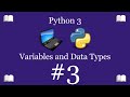 Python Programming Lesson 3 – Variables and Data Types | Python 3 For Beginners