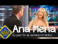 El fin de semana romántico de Ana Mena que terminó siendo un desastre - El Hormiguero