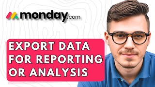 How To Export Data From Monday.com For Reporting Or Analysis [2026 Guide]