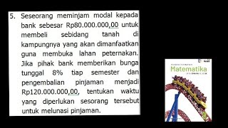 5. Seseorang meminjam modal kepada bank sebesar Rp80.000.000,00 untuk membeli sebidang tanah di