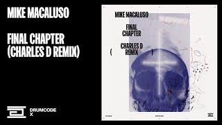 Mike Macaluso - Final Chapter (Charles D Remix) | Drumcode