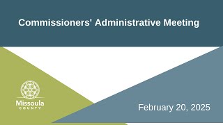 Commissioners' Administrative Public Meeting February 20, 2025