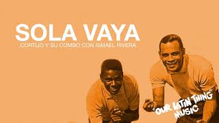 SOLA VAYA - CORTIJO Y SU COMBO - CANTA ISMAEL RIVERA