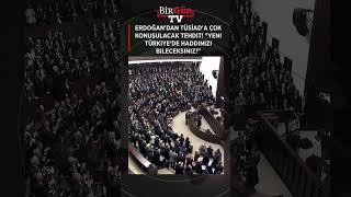 Erdoğan'dan TÜSİAD'a çok konuşulacak tehdit! \