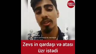 ZEVS in qardaşı və atası üzr istədi