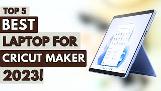 Top 5 Best Laptop For Cricut Maker 2023!🔥🔥🔥👌