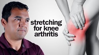 Is Stretching Actually Good For Painful Knee Arthritis?