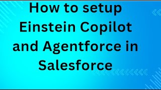 How to setup Einstein Copilot and Agentforce in Salesforce