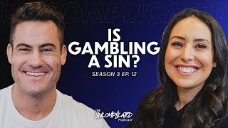 Is Gambling a Sin? Should Christians Use Credit Cards? | S3E12 | UNcomplicated Podcast