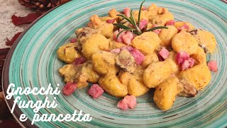 GNOCCHI AI FUNGHI E PANCETTA