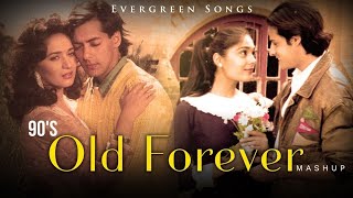 Old Forever Mashup | Evergreen Songs | 90’S Hit Songs | Udit Narayan, Alka Yagnik, Kumar Sanu