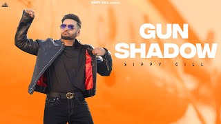 GUN SHADDOW (FULL LYRICAL VIDEO) || Sippy Gill | Mxrci | Latest Punjabi Song 2023 | New Punjabi Song