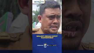 Walkot Medan Bobby Nasution Copot Kadisdikbud, Buntut Kasus Guru SMPN 15? #shorts