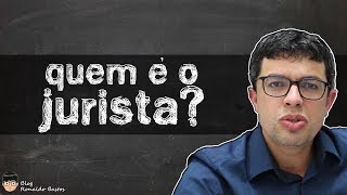 Que tipo de profissional é o jurista? | Aula 104