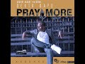 pray more