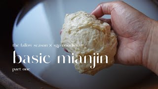 basic mianjin 面筋 | part one | the fallow season x sgp noodles