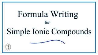 How to Write Formulas for Simple Ionic Compounds | Breslyn.org