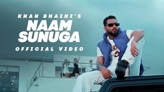 Naam Sunuga (Official Video) Khan Bhaini l Sycostyle l New Punjabi Song 2023