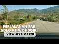 POV Perjalanan dari Solo ke Wonogiri | Banyak view Cakep