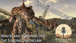 Wasteland Whispers (#3) - The Singing Deathclaw