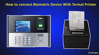 How to connect Biometric device with a thermal Printer | Canteen Management | Essl Biometric