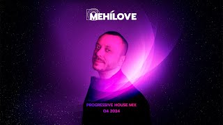 MEHÍLOVE - Progressive House Mix (Q4 2024)