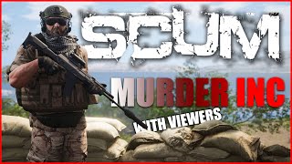 SCUM | Multiplayer | Viewers welcome to join | Playing on Murder Inc