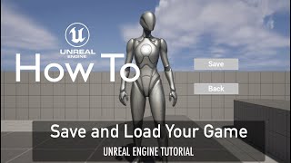 How To Save and Load Your Game in Unreal Engine