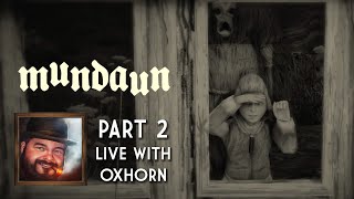 Oxhorn Plays Mundaun Part 2c - Scotch \u0026 Smoke Rings Episode 645