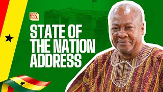 President Mahama delivers State of the Nation Address