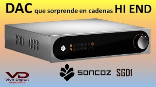 Verdadero sonido Hi End a precio económico. Soncoz SGD1