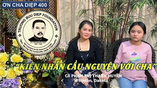 ƠN CHA DIỆP 400: Kiên nhẫn cầu nguyện với Cha.