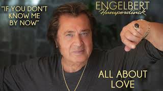 Engelbert Humperdinck - "If You Don't Know Me By Now" | Official Audio