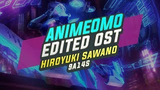 [ANIMEOMO] Hiroyuki Sawano - 9a14s v2 (Edited)