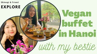 Haan buffet chay (vegan buffet) in Hanoi - delicious vegan food (with my bestie)