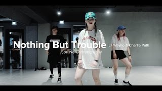 Nothing But Trouble - Lil Wayne & Charlie Puth / Sori Na Choreography