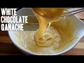 White Chocolate Ganache | Quick & Easy