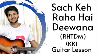 Sach Keh Raha Hai Deewana , RHTDM | Guitar Lesson | The Acoustic Baniya