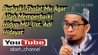 Perbaiki Sholatmu ust. Adi Hidayat - @be_bhd