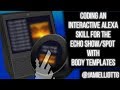 Coding an Interactive Alexa Skill for the Echo Show/Spot with Body Templates [V1 SDK]