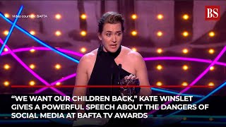 Kate Winslet gives a powerful speech about the dangers of social media at BAFTA TV Awards