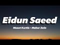 Mesut Kurtis ft Maher Zain - Eidun Saeed (Lyrics)