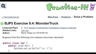 Java Practice It | Exercise 9.4 MonsterTruck | classes, implementing, inheritance, instance method