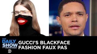 Another Blackface Controversy in Virginia & Gucci’s Racist Sweater | The Daily Show