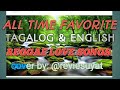 ALL TIME FAVORITE TAGALOG & ENGLISH REGGAE LOVE SONGS cover by @reviesuyat