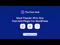 The Post Grid - Most Popular All in One Post Grid Plugin For WordPress