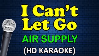 I CAN'T LET GO - Air Supply (HD Karaoke)