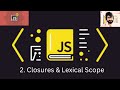 2. JAVASCRIPT : Closures & Lexical Scope