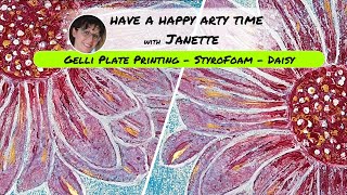 Gelli Plate Printing - Styrofoam Daisy with Janette